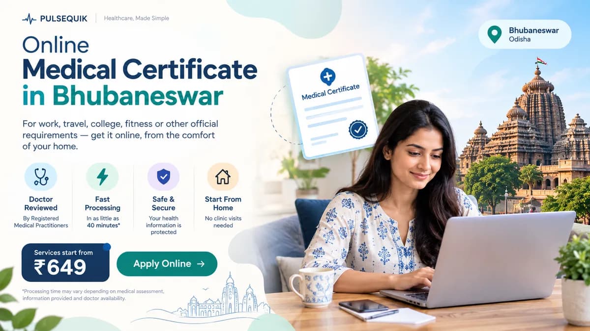 Online medical certificate in Bhubaneswar reviewed by a registered doctor